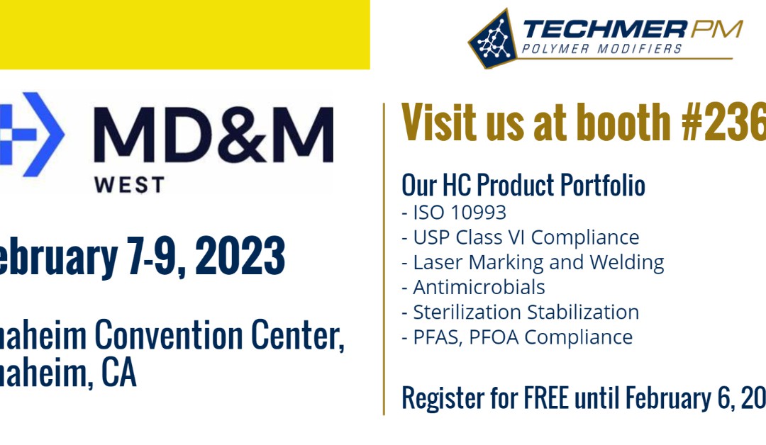 VISIT TECHMER PM AT MD&M WEST 2023 IN BOOTH #2367